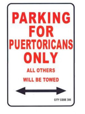 PuertoRicans Only Parking Sign