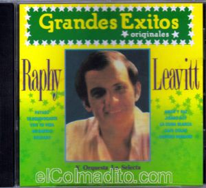 Grandes Exitos Raphy Leavitt y Orquesta La Selecta, Musica de Puerto Rico, Puerto Rico Music Puerto Rico