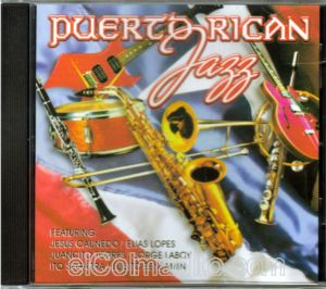 Puertorican Jazz, Jazz de Puerto Rico, Musica Jazz de Puerto Rico Puerto Rico