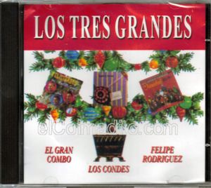 Los Tres Grandes, El Gran Combo, Los Condes & Felipe Rodriguez, Musica de Navidad Puerto Rico