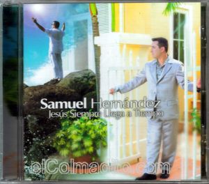 Samuel Hernandez, Jesus Siempre Llega a Tiempo, Christian Music of Puerto Rico, Musica Sacra Puerto Rico