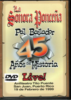 La Sonora Poncea, 45 aos de Historia Live, DVD, Salsa de Puerto Rico, Musica Boricua Puerto Rico