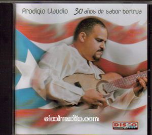 Prodigio Claudio 30 Aos de Sabor Boricua Puerto Rico